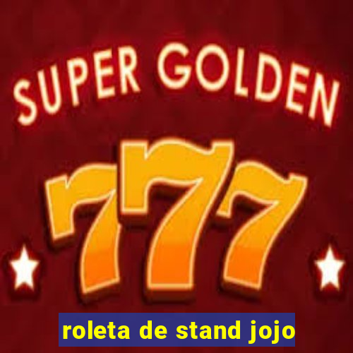 roleta de stand jojo